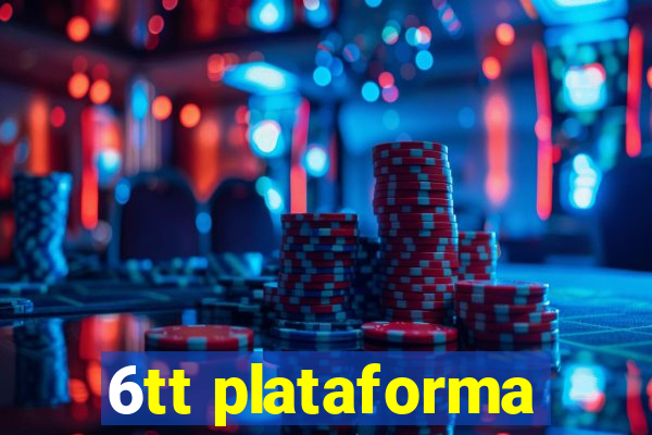 6tt plataforma